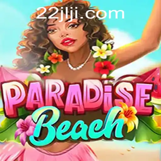 Exploring ParadiseBeach: A Guide to the Magical World of 22JL.COM